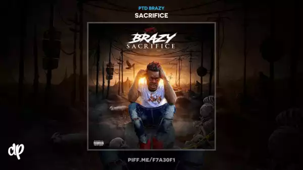 PTD Brazy - Sacrifice ft. Poplord